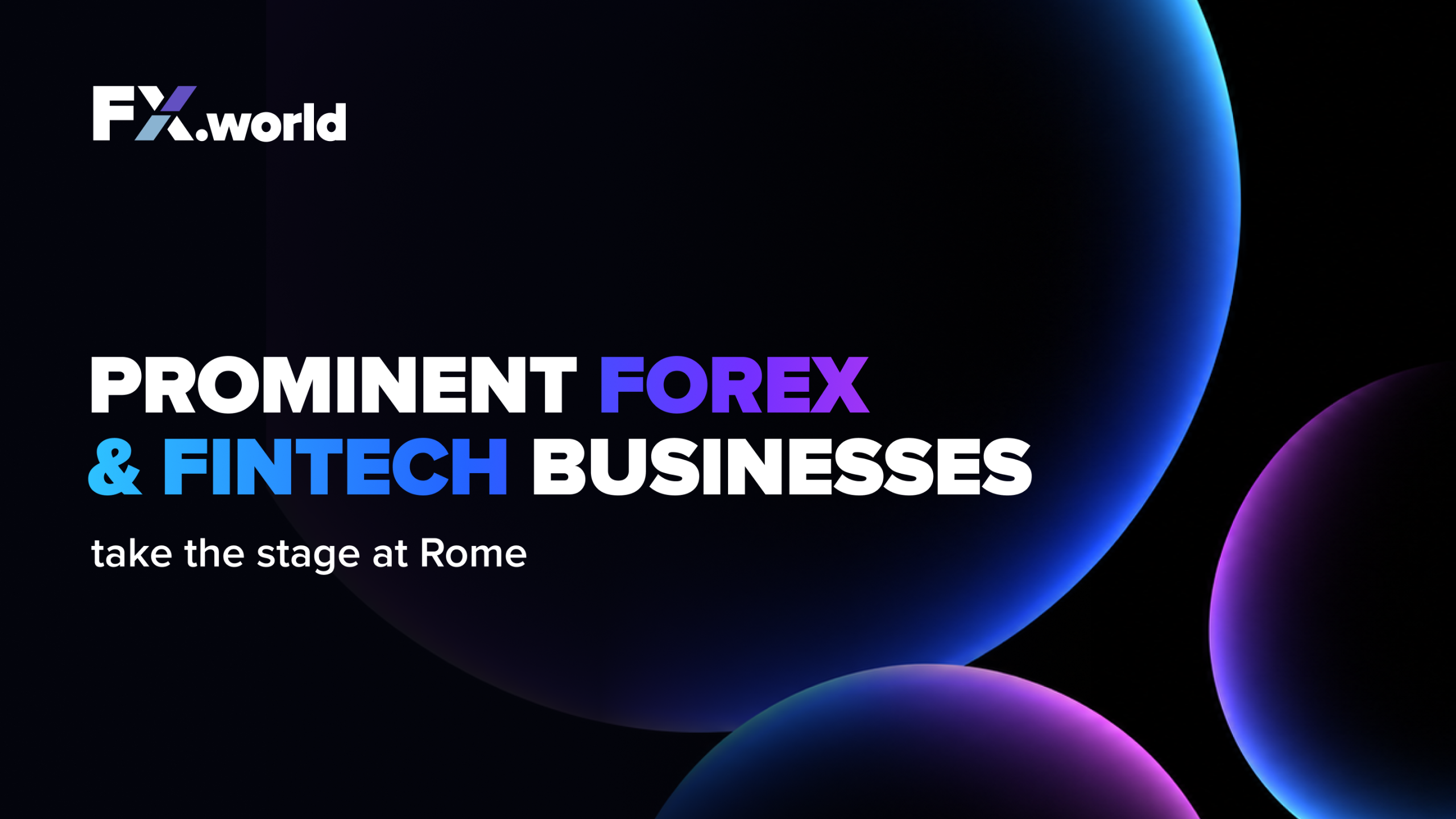 FX.world Rome 2026 brings together prominent forex and fintech businesses.